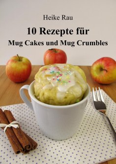 eBook: 10 Rezepte für Mug Cakes und Mug Crumbles