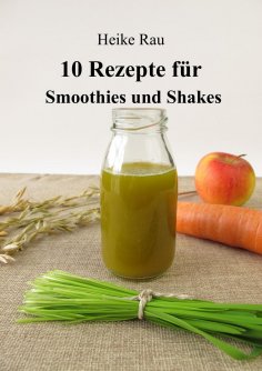 eBook: 10 Rezepte für Smoothies und Shakes