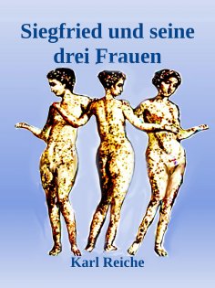 ebook: Siegfried und seine drei Frauen