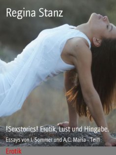 eBook: !Sexstories! Erotik, Lust und Hingabe.