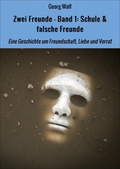 eBook: Zwei Freunde - Band 1: Schule & falsche Freunde