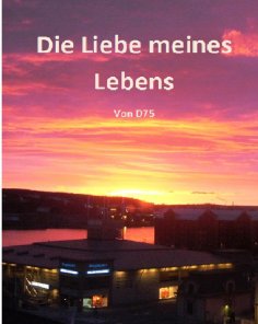 eBook: Die Liebe meines Lebens