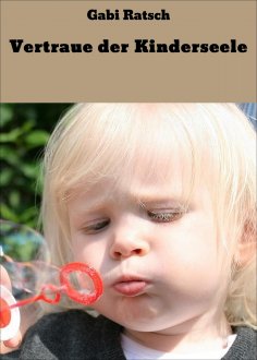 eBook: Vertraue der Kinderseele