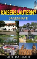 eBook: Kaiserslautern? Sagenhaft!