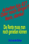 eBook: Arbeiten bis 63? Oder noch länger? Nein, danke!