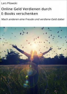 ebook: Online Geld Verdienen durch E-Books verschenken