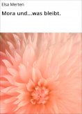 ebook: Mora und...was bleibt.