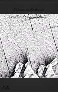 ebook: Wenn nicht heute, vielleicht irgendwann