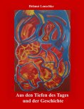 eBook: Aus den Tiefen des Tages und der Geschichte