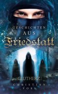 eBook: Geschichten aus Friedstatt Band 1: Glutherz