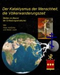 eBook: Der Kataklysmus der Menschheit, die Völkerwanderungszeit