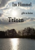 eBook: Im Himmel gibt es keine Tränen