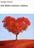 ebook: Die Blüte meines Lebens