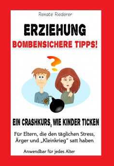 eBook: Erziehung - Bombensichere Tipps!