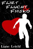 eBook: Flirt, Flucht & Fiasko