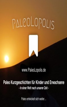 eBook: PaleoLopolis - Paleo Entwickelt Sich Weiter...