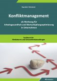 ebook: Konfliktmanagement als Werkzeug für Arbeitsgesundheit und Wertschöpfungsoptimierung in Unternehmen