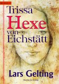 eBook: Trissa, Hexe von Eichstätt