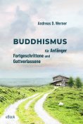 ebook: Buddhismus für Anfänger, Fortgeschrittene und Gottverlassene