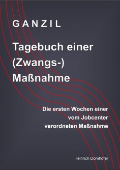 eBook: GANZIL - Tagebuch einer (Zwangs-) Maßnahme