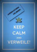 ebook: Keep Calm And Verweile!