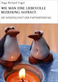 eBook: WIE MAN EINE LIEBEVOLLE BEZIEHUNG AUFBAUT.