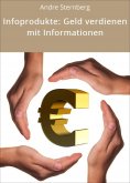 eBook: Infoprodukte: Geld verdienen mit Informationen