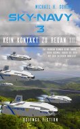 eBook: Sky-Navy 03 - Kein Kontakt zu Regan III.