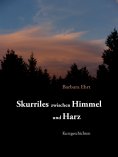 ebook: Skurriles zwischen Himmel und Harz