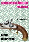 eBook: Selbstverständlich Pistolen