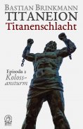 eBook: Titaneion Titanenschlacht - Episoda 2: Kolossansturm