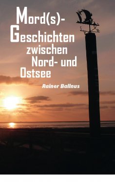 eBook: Mord(s)-Geschichten zwischen Nord- und Ostsee