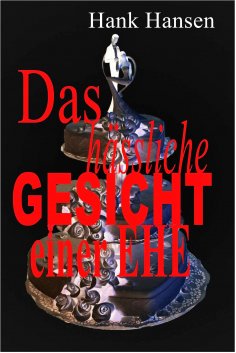 ebook: Das hässliche Gesicht einer Ehe