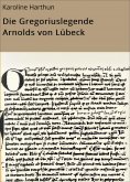 eBook: Die Gregoriuslegende Arnolds von Lübeck