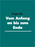 eBook: Vom Anfang an bis zum Ende