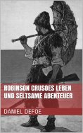 eBook: Robinson Crusoes Leben und seltsame Abenteuer