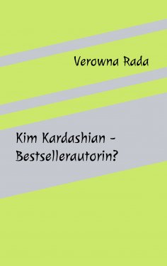 ebook: Kim Kardashian - Bestsellerautorin?