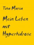 eBook: Mein Leben mit Hyperhidrose