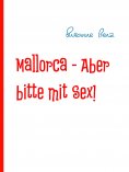 eBook: Mallorca - Aber bitte mit Sex!