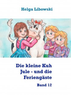 eBook: Die kleine Kuh Jule - und die Feriengäste
