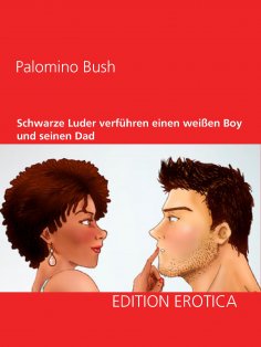 eBook: Schwarze Luder verführen einen weißen Boy und seinen Dad