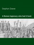 ebook: A Roman legionary who had it hard.