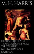 eBook: Hebraic Literature: Translations from the Talmud, Midrashim and Kabbala