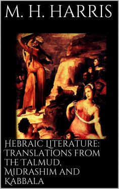 eBook: Hebraic Literature: Translations from the Talmud, Midrashim and Kabbala