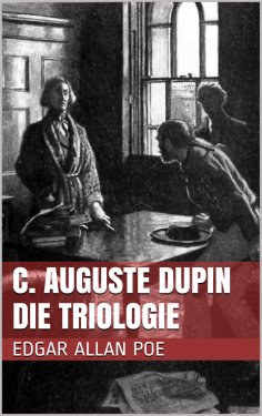 eBook: C. Auguste Dupin - Die Triologie
