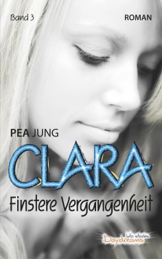 eBook: Clara – Band 3: Finstere Vergangenheit