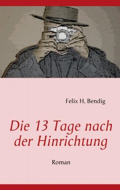 eBook: Die 13 Tage nach der Hinrichtung