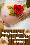 ebook: Babybauch...das Wunder wächst