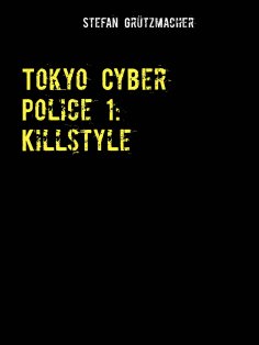 eBook: Tokyo Cyber Police 1: Killstyle