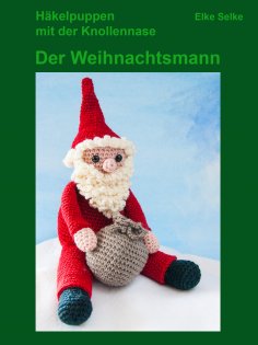 eBook: Häkelpuppen mit der Knollennase - Der Weihnachtsmann